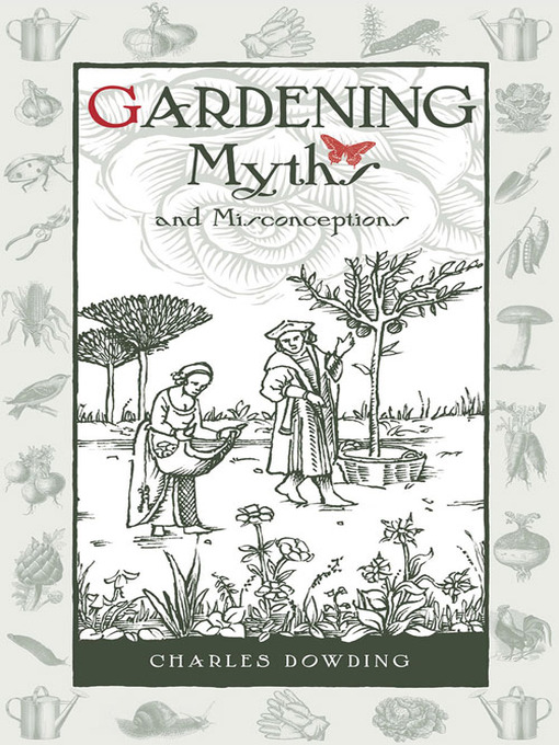 Title details for Gardening Myths and Misconceptions by Charles Dowding - Available